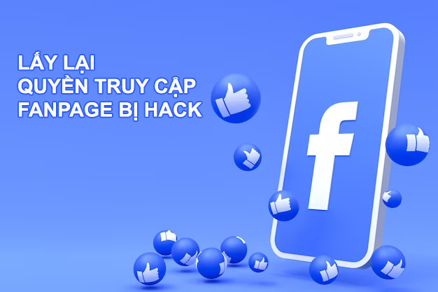 Dịch vụ lấy lại fanpage Facebook bị hack