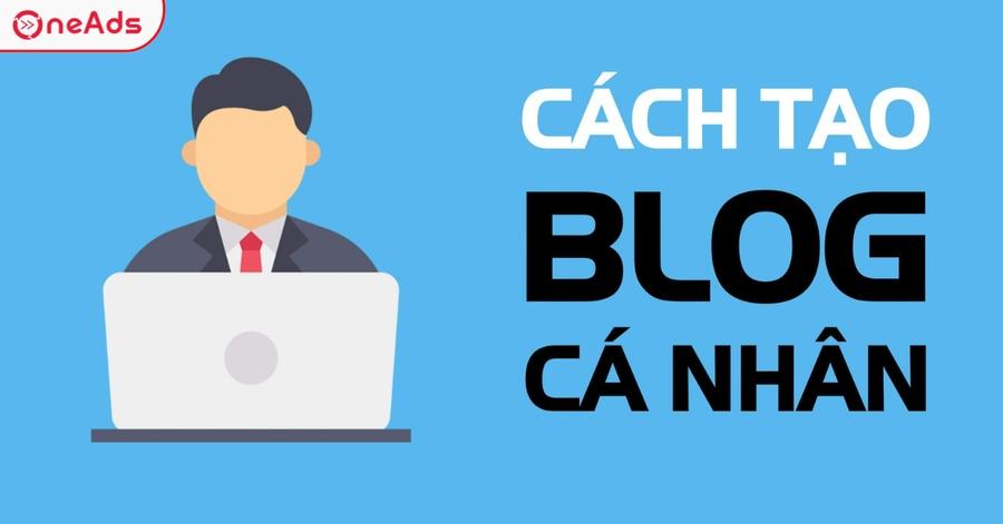 Hướng dẫn tạo blog cá nhân dễ dàng và chuyên nghiệp.