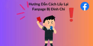 Trang Fanpage bị đình chỉ có lấy lại được không? 3 cách mở Fanpage huỷ đăng cực nhanh