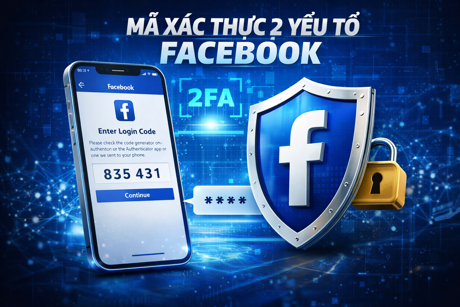 Cách lấy lại mã Authenticator Facebook 2026 chỉ 30 phút.